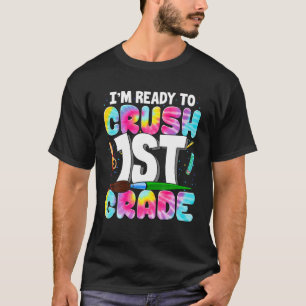 I'm Ready To Crush 1St Grade Back To School Tie Dy T-Shirt