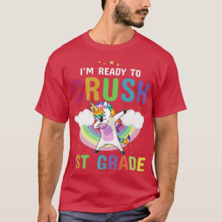 I'm Ready to Crush 1st Grade Back to School Unicor T-Shirt
