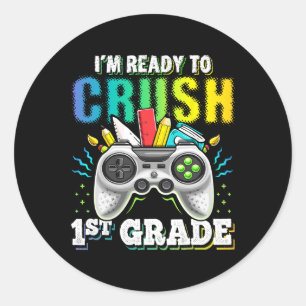 I'm Ready to Crush 1st Grade Back to School Video  Classic Round Sticker