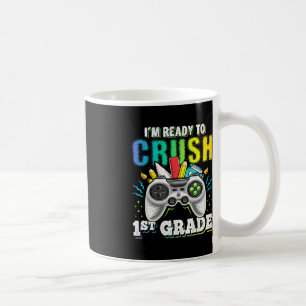 I'm Ready to Crush 1st Grade Back to School Video Coffee Mug