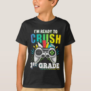 I'm Ready to Crush 1st Grade Back to School Video  T-Shirt