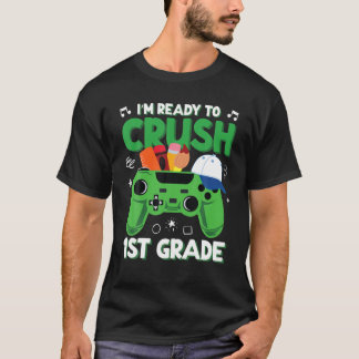 I'm Ready To Crush 1St Grade Back To School Video T-Shirt