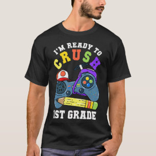 I'M Ready To Crush 1St Grade Back To School Video  T-Shirt