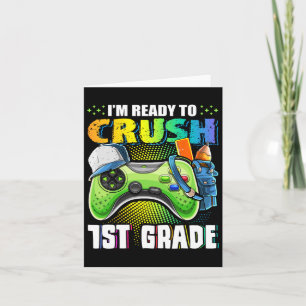 I'm Ready To Crush 1st Grade Ck To School Video Ga Card