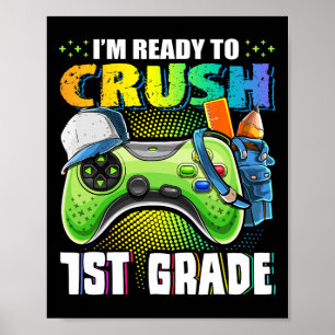 I'm Ready To Crush 1st Grade Ck To School Video Ga Poster