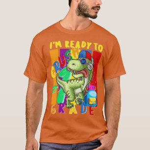 Im Ready To Crush 1st Grade Cute Back To School Fo T-Shirt