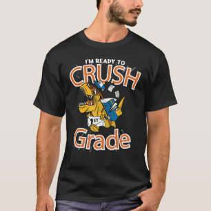 I'm Ready to Crush 1st Grade Dinosaur 1stDayOfScho T-Shirt