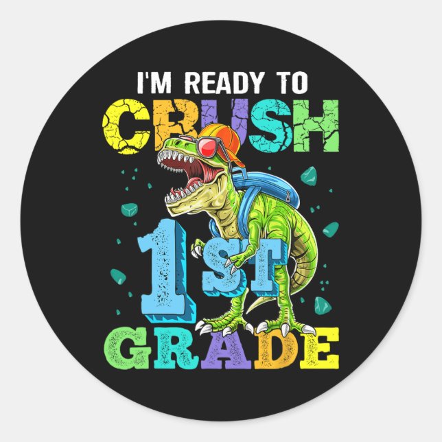 I'm Ready To Crush 1st Grade Dinosaur Back To Scho Classic Round Sticker (Front)