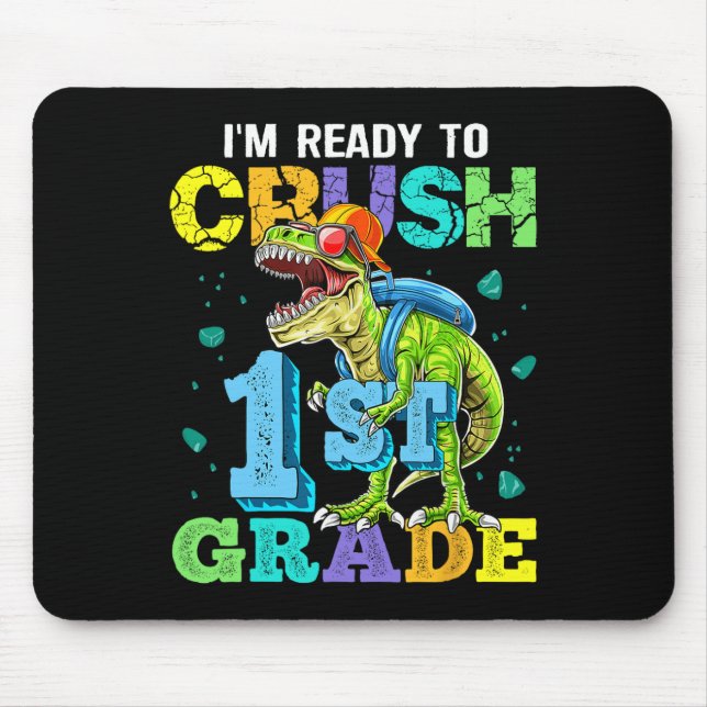 I'm Ready To Crush 1st Grade Dinosaur Back To Scho Mouse Mat (Front)