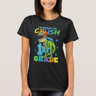 I'm Ready To Crush 1st Grade Dinosaur Back To Scho T-Shirt
