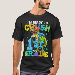 I'm Ready To Crush 1st Grade Dinosaur Ck To School T-Shirt