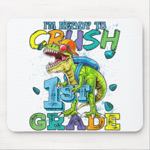 I'm ready to crush 1st Grade Dinosaur go to school Mouse Mat