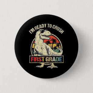 I'm Ready To Crush 1st Grade Dinosaur T Rex Back T 6 Cm Round Badge