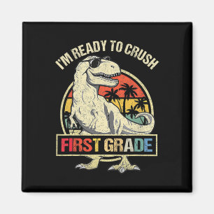 I'm Ready To Crush 1st Grade Dinosaur T Rex Back T Magnet
