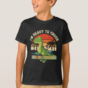 I'm Ready To Crush 1st Grade Dinosaur T Rex T-Shirt