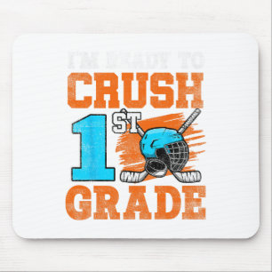 I'm Ready To Crush 1st Grade Hockey Kids Ck To Sch Mouse Mat