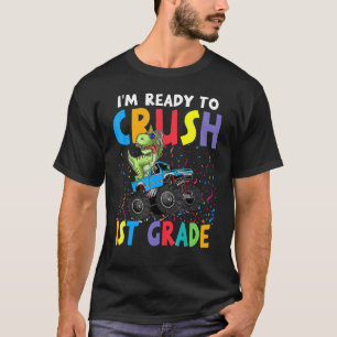 I'm Ready To Crush 1st Grade Monster Truck Dinosau T-Shirt