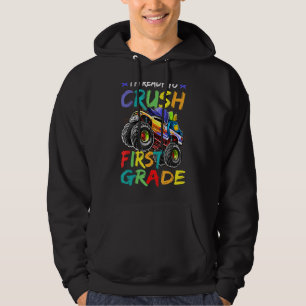 Im Ready To Crush 1st Grade Monster Truck First Da Hoodie