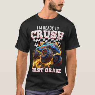 I'M Ready To Crush 1St Grade Monster Truck First  T-Shirt