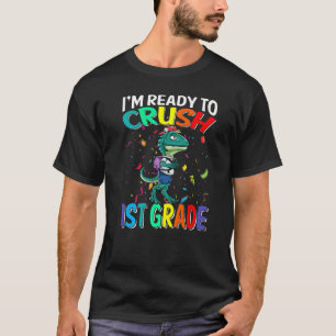 I'm Ready To Crush 1st Grade Raptor Back To School T-Shirt
