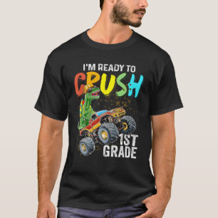 I'm Ready To Crush 1St Grade T Rex Dinosaur Funny T-Shirt