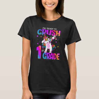 I'm Ready To Crush 1st Grade Unicorn Back To Schoo T-Shirt