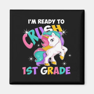 Im Ready To Crush 1st Grade Unicorn Girl Magnet
