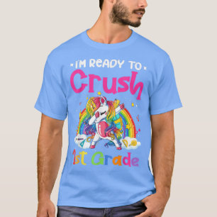 I'm Ready To Crush 1st Grade Unicorn Girls Back To T-Shirt