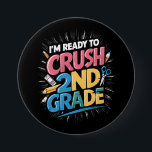 I'm Ready to Crush 2nd Grade Back to School 7.5 Cm Round Badge<br><div class="desc">I'm Ready to Crush 2nd Grade Back to School</div>