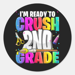 I'm Ready to Crush 2nd Grade Back to School Art Ki Classic Round Sticker