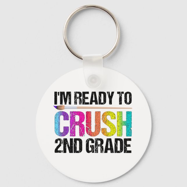 I'm Ready to Crush 2nd Grade Back to School Art Ki Key Ring (Front)