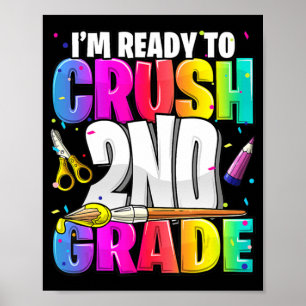 I'm Ready to Crush 2nd Grade Back to School Art Ki Poster