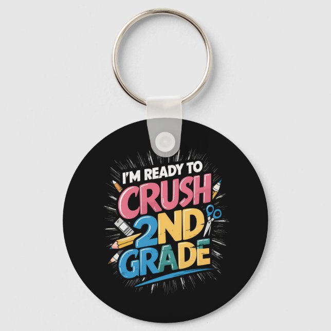 I'm Ready to Crush 2nd Grade Back to School Key Ring (Front)