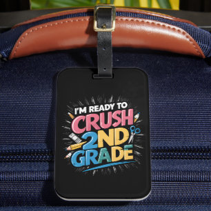 I'm Ready to Crush 2nd Grade Back to School Luggage Tag