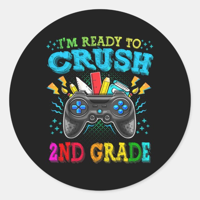 I'm Ready To Crush 2nd Grade Back To School Video  Classic Round Sticker (Front)