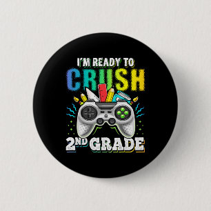 I'm Ready To Crush 2nd Grade Ck To School Video Ga 6 Cm Round Badge