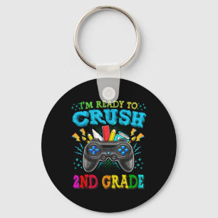 I'm Ready To Crush 2nd Grade Ck To School Video Ga Key Ring
