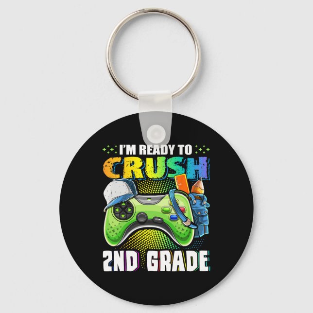 I'm Ready To Crush 2nd Grade Ck To School Video Ga Key Ring (Front)