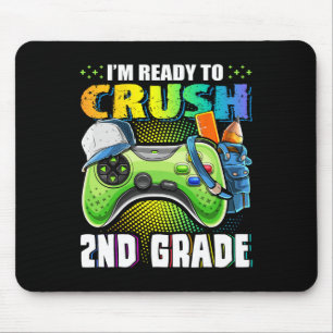 I'm Ready To Crush 2nd Grade Ck To School Video Ga Mouse Mat