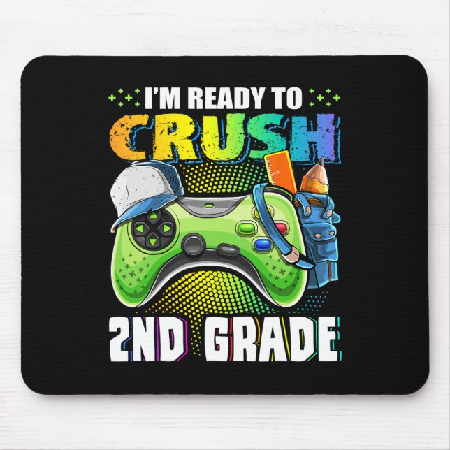 I'm Ready To Crush 2nd Grade Ck To School Video Ga Mouse Mat (Front)