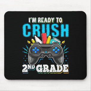 I'm Ready To Crush 2nd Grade Ck To School Video Ga Mouse Mat