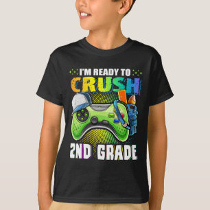 I'm Ready To Crush 2nd Grade Ck To School Video Ga T-Shirt