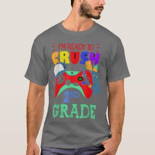 I'm Ready to Crush 2nd Grade Console Pro Gamer T-S T-Shirt