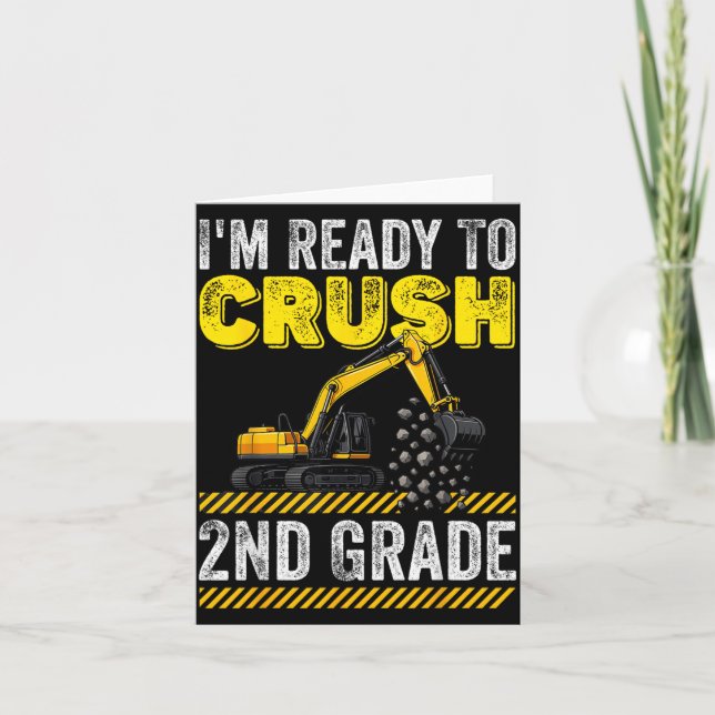 Im Ready To Crush 2nd Grade Construction Excavator Card (Front)
