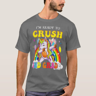 I'm Ready To Crush 2nd Grade Dab Unicorn Back To S T-Shirt