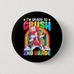I'm Ready to Crush 2nd Grade Dabbing Unicorn Back 6 Cm Round Badge