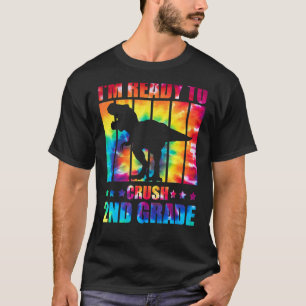 I'm Ready To Crush 2nd Grade Dinosaur Rex Tie Dye T-Shirt