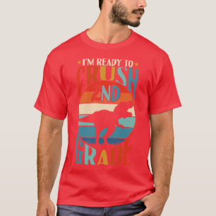 Im Ready To Crush 2nd Grade Dinosaur Trex Back To T-Shirt