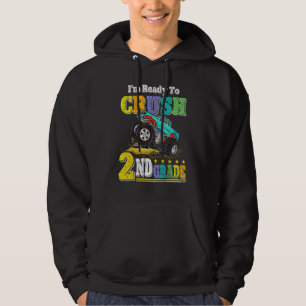 Im Ready To Crush 2nd Grade Monster Truck Back To  Hoodie