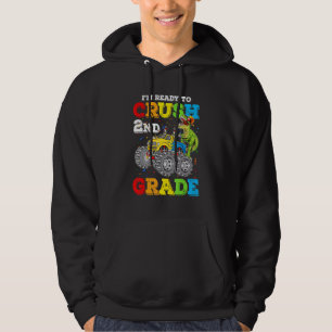 I'm Ready To Crush 2nd Grade Monster Truck Dinosau Hoodie